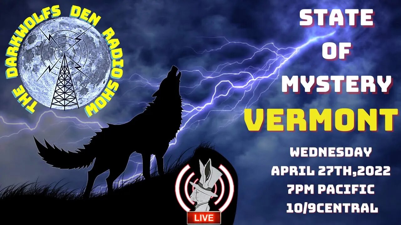 🐺The DarkWolf's Den Radio Show🐺State Of Mystery- Vermont