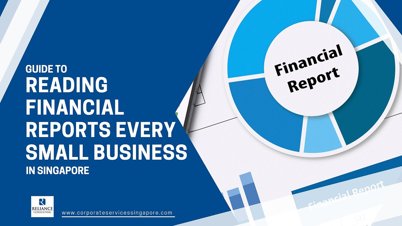 Guide to Reading Financial Reports for Every Small Business in Singapore