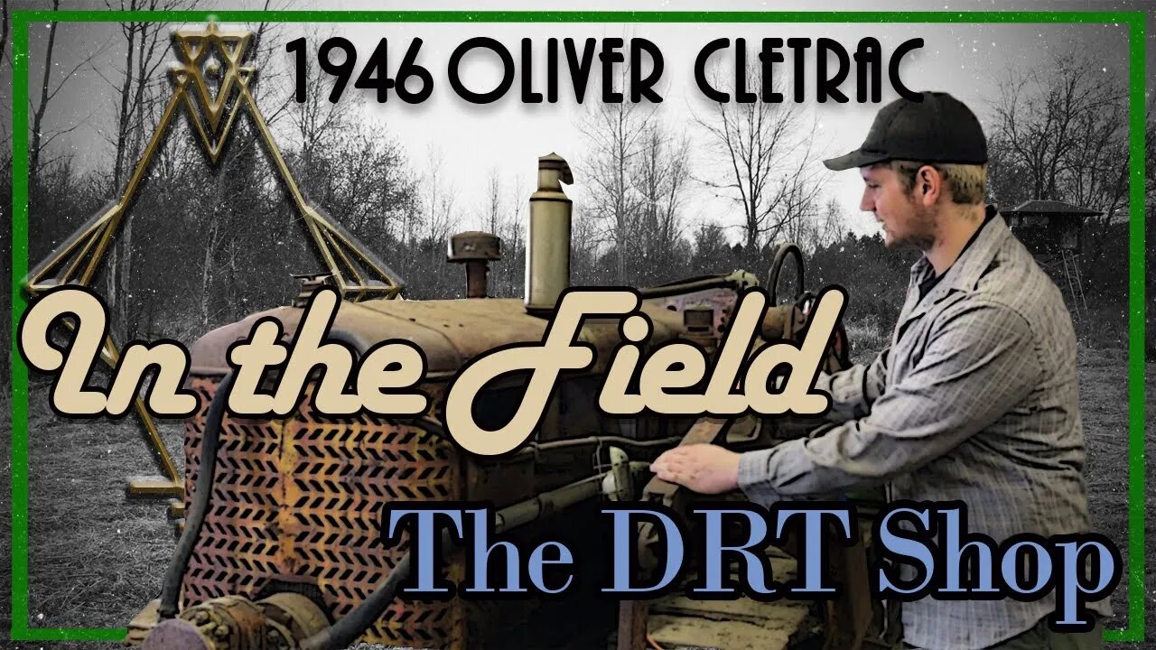 Oliver Cletrac Project Update | In the Field