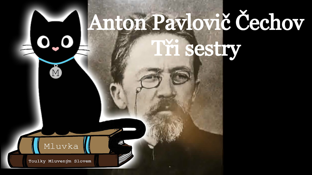 Anton Pavlovič Čechov - Tři sestry (Mluvené slovo SK)