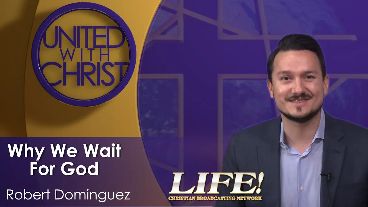 "Why We Wait For God" - Robert Dominguez (united 10 3 23 )