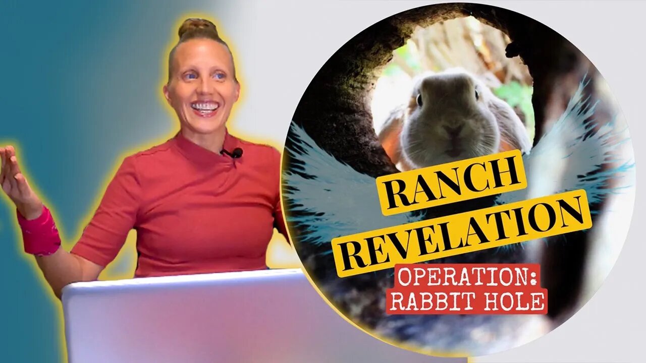 Ranch Revelation OPERATION RABBIT HOLE!