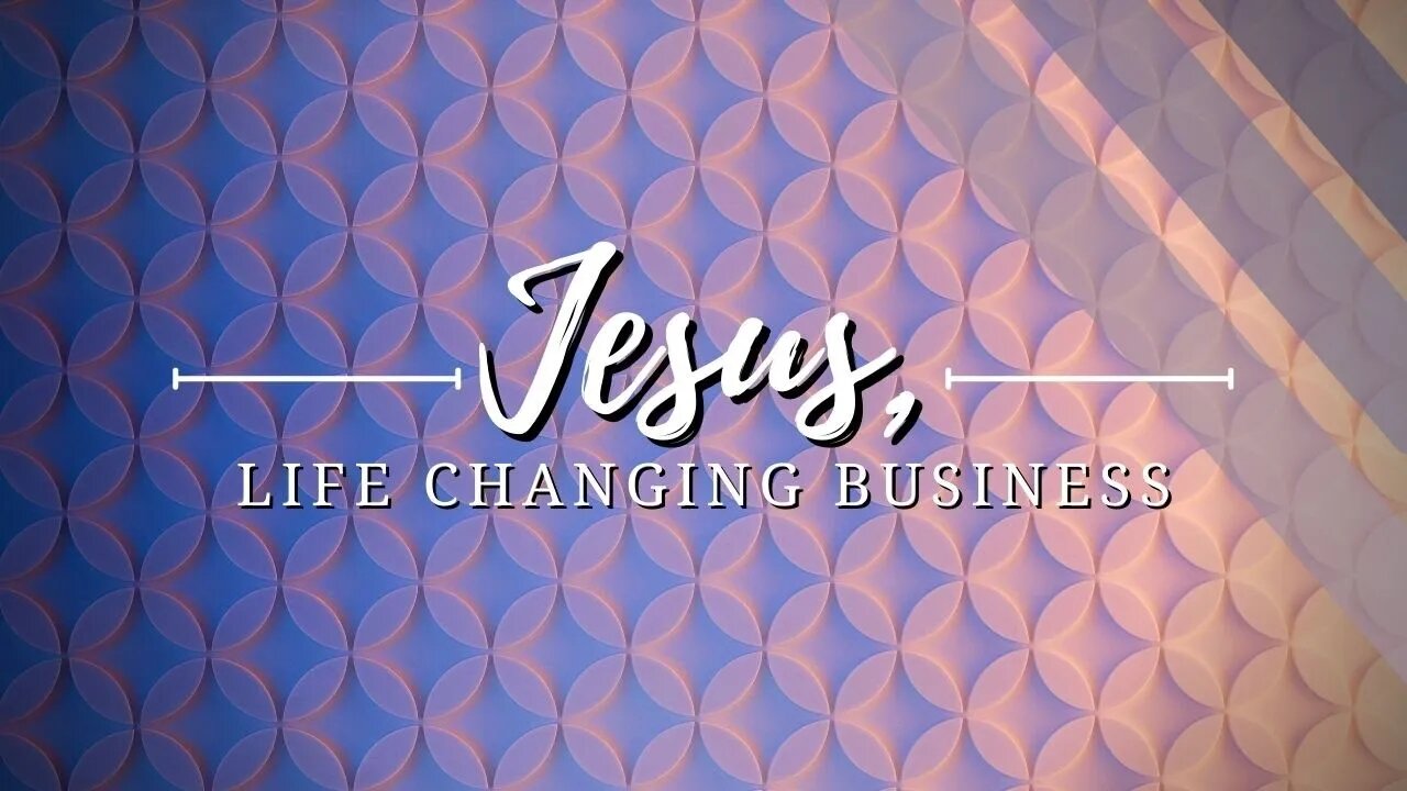 Jesus Life Changing Business