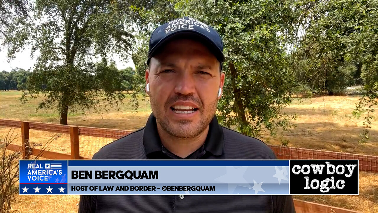 Cowboy Logic - 7/22/23: Ben Bergquam, Host of "Law & Border"