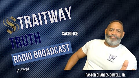 Straitway Truth Radio Broadcast 2024-11-15