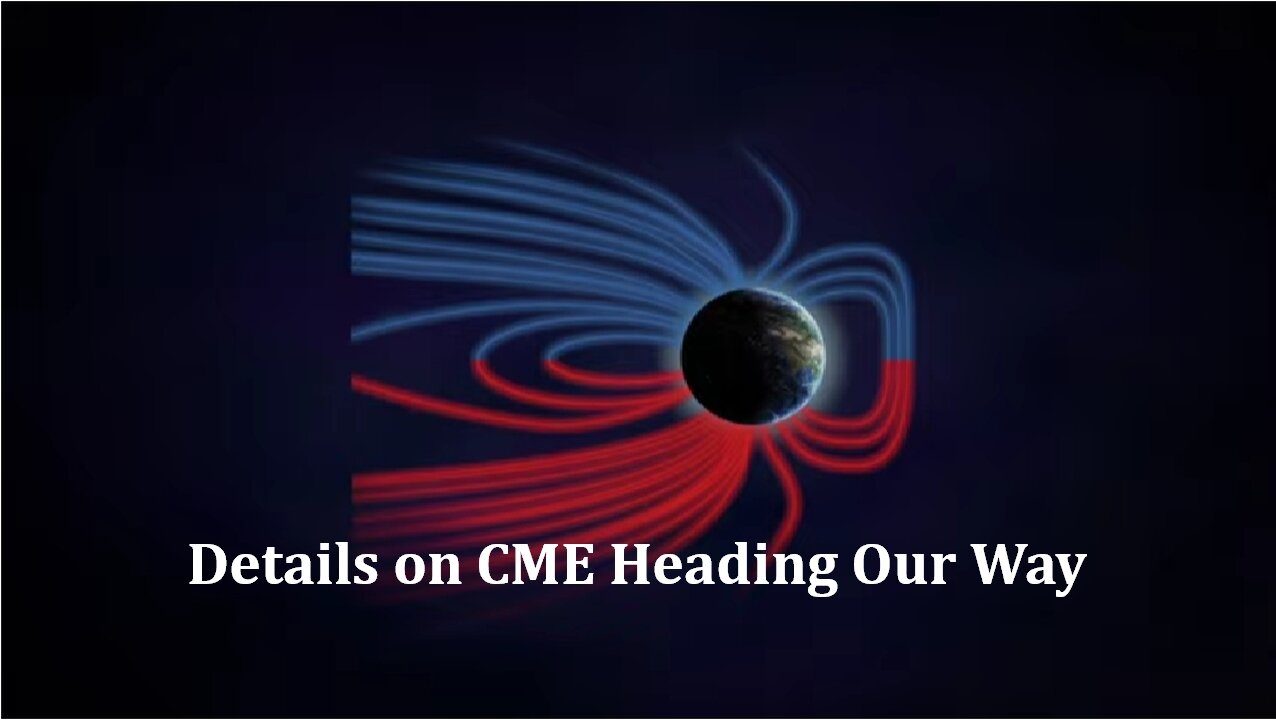 Details on CME Heading Our Way, Super Flare Risk & More