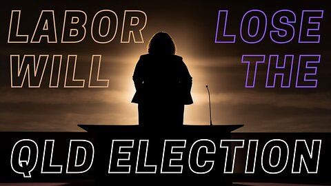 'Labor Will Lose The QLD Election'