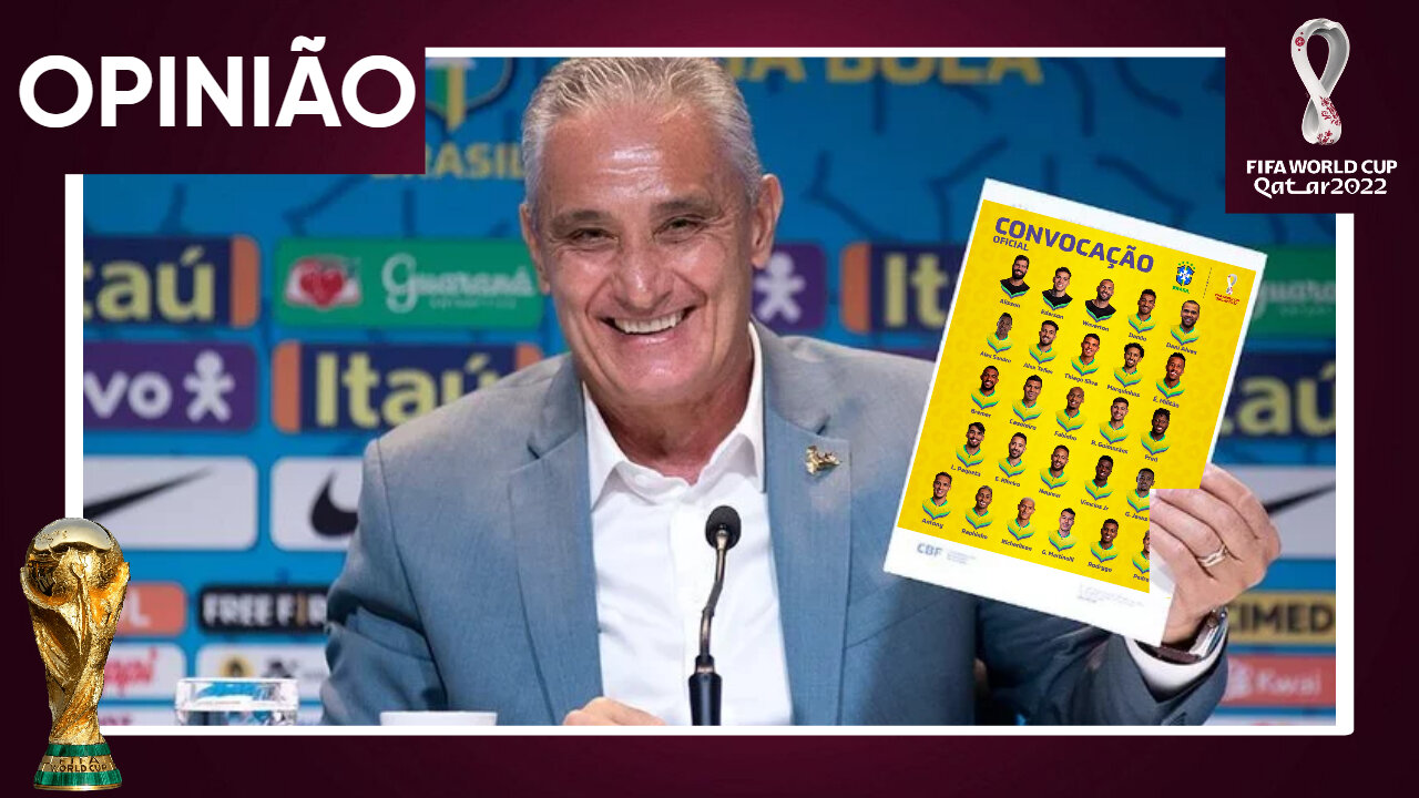 CONVOCAÇÃO DA SELEÇÃO BRASILEIRA | ANÁLISE SOBRE OS ESCOLHIDOS DO TITE PARA A COPA DO MUNDO NO CATAR