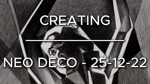 Creating Neo Deco – 25-12-22