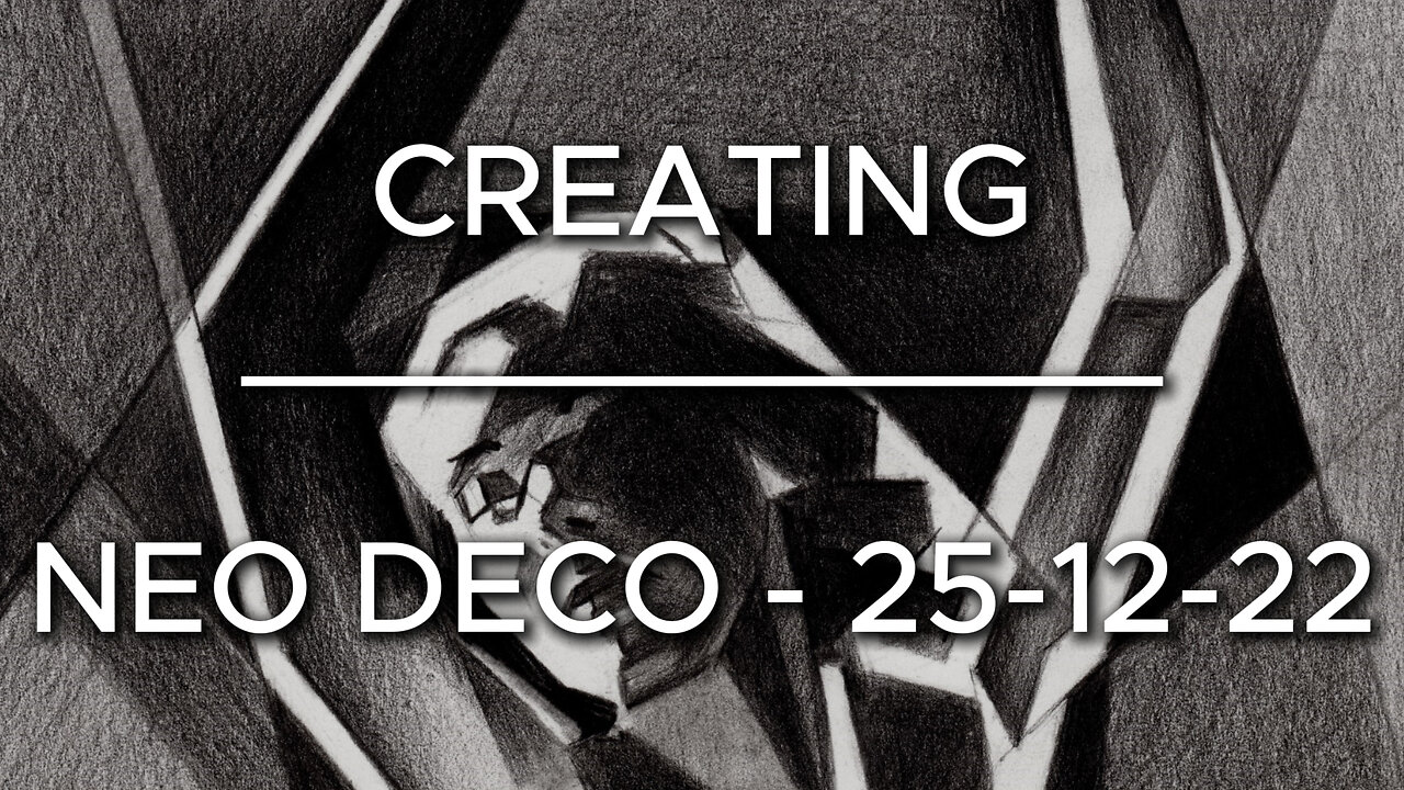 Creating Neo Deco – 25-12-22