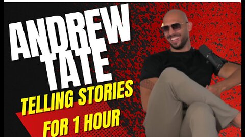 ANDREW TATE TELLING STORIES FOR 1 HOUR