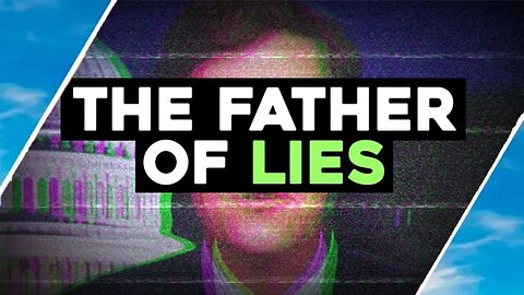 The Father Of All LIES