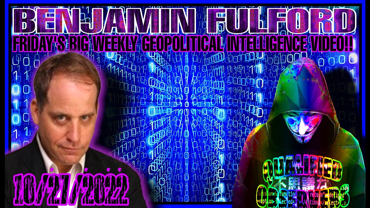 BENJAMIN FULFORD: FRIDAY'S BIG WEEKLY GEOPOLITICAL INTELLIGENCE VIDEO!! 10/27/2022