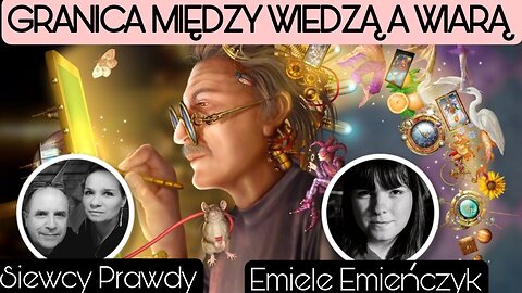 Granica między wiedzą a wiarą - Emiele Emieńczyk