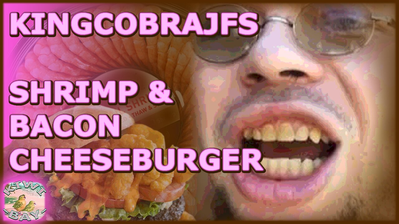 KingCobraJFS - Simp Shrimp Bacon Cheeseburger