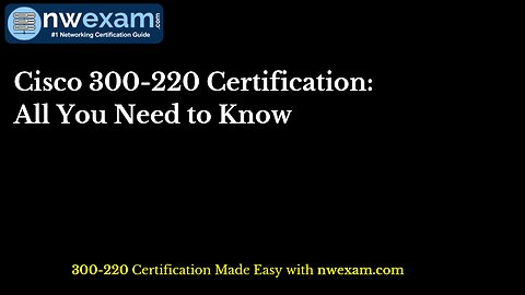 Cisco 300-220 Certification: All You Need to Know