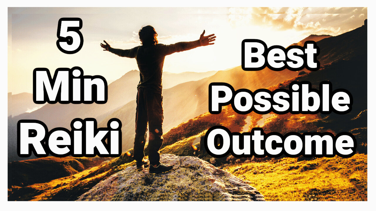 Reiki l Best Possible Outcome l 5 Minutes Session l Healing Hands Series