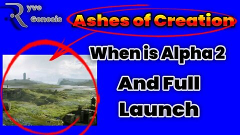 Ashes of Creation | When is Alpha 2 and Full Launch?