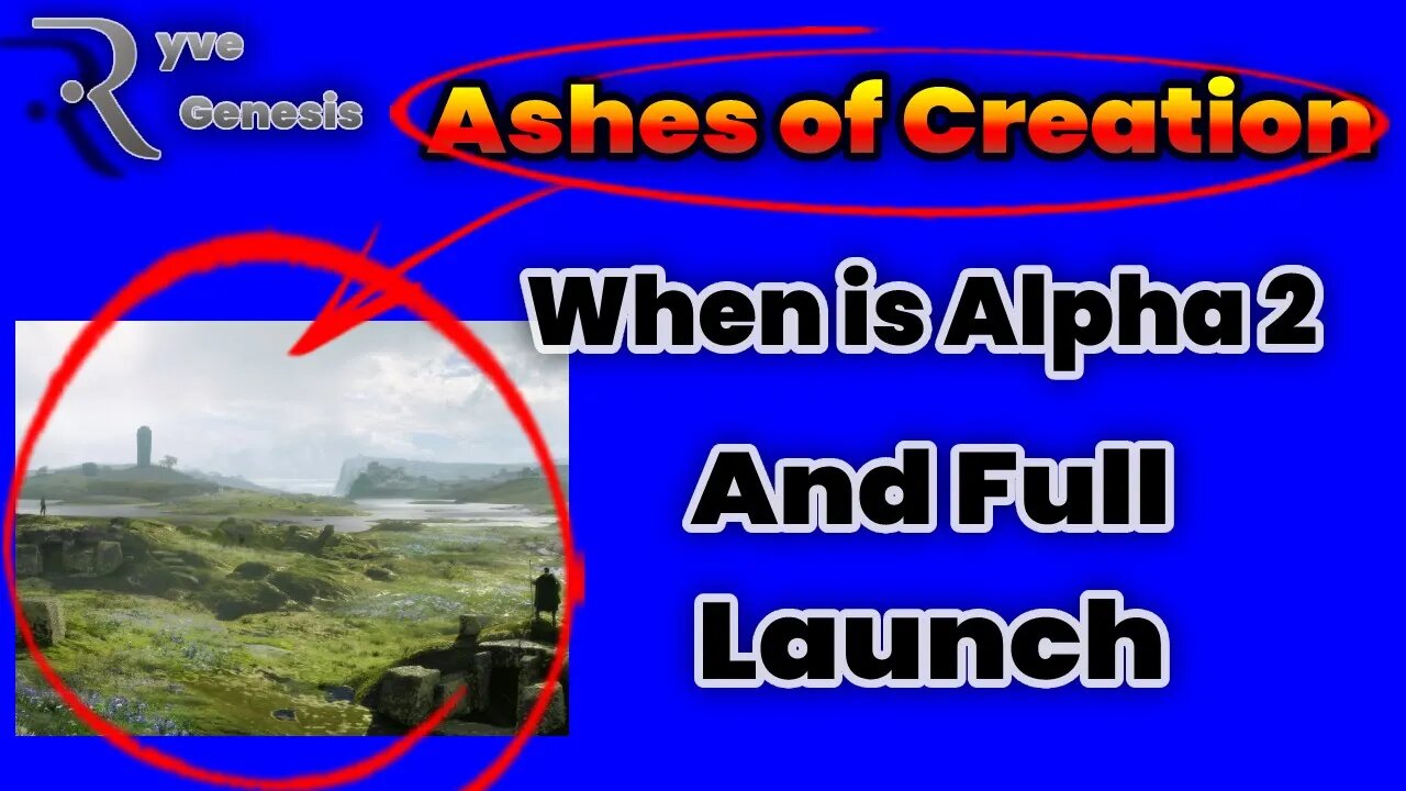 Ashes of Creation | When is Alpha 2 and Full Launch?