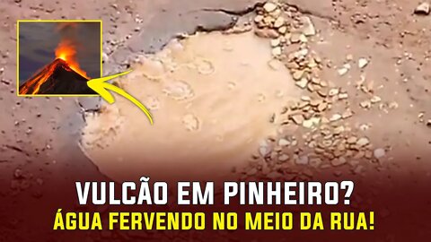 Vulcão em Pinheiro? Água fervendo no meio da rua