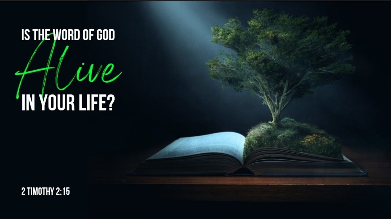 Is the Word of God Alive in Your Life?