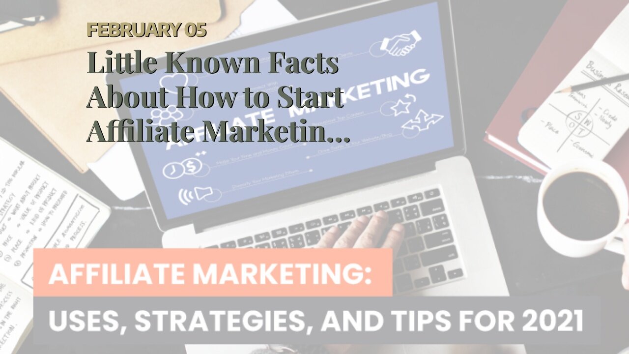 Little Known Facts About How to Start Affiliate Marketing: 6 Strategies for Success.