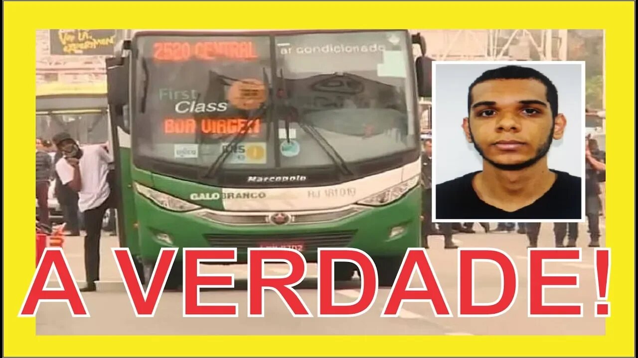 ÔNIBUS SEQUESTRADO SAIBA O QUE NÃO FOI REVELADO E NEM COMENTADO!