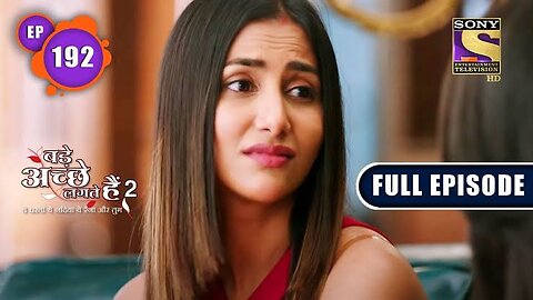 Confronting Priya | Bade Achhe Lagte Hain 2 | Ep 192 | Full Episode | 24 May 2022