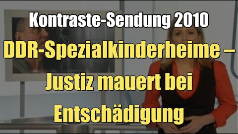 DDR-Spezialkinderheime – Justiz mauert bei Entschädigung (Panorama I 08.04.2010)