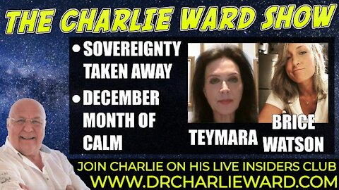 SOVEREIGNTY TAKEN AWAY, DECEMBER MONTH OF CALM WITH BRICE WATSON, TEYMARA & CHARLIE WARD