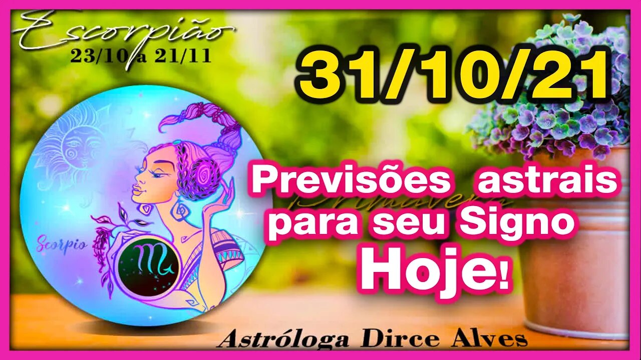 [Horóscopo do Dia] 31/10/2021previsões astrais para todos os signos Dirce Alves [Domingo]#Novo