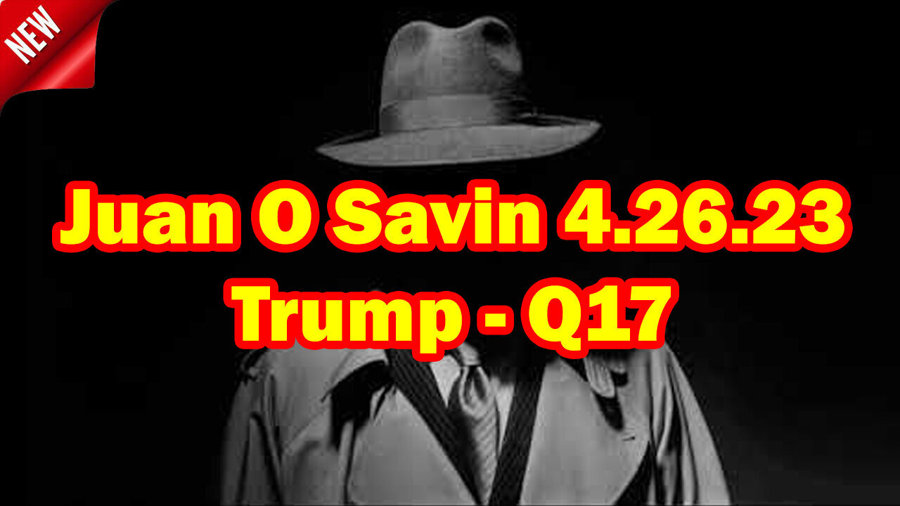 Juan O Savin - Welcome Back Q 17 04/27/23..