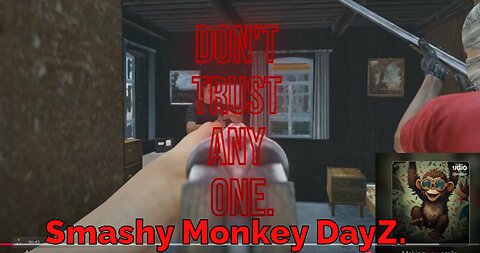 Don't Trust Any One DayZ