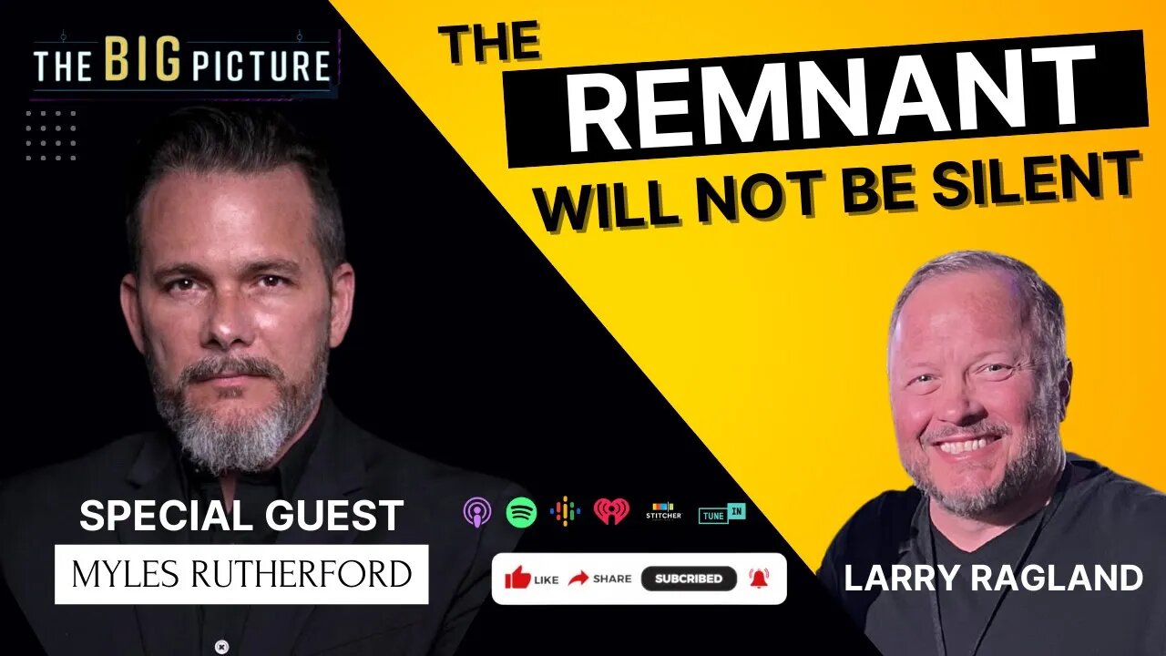 The Remnant Will NOT Be Silent - Guest: Myles Rutherford