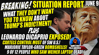 MOABS! SITUATION REPORT 6/9: DiCaprio EXPOSED, Most Who Saw Weiner Laptop DEAD & Trump Indictment!