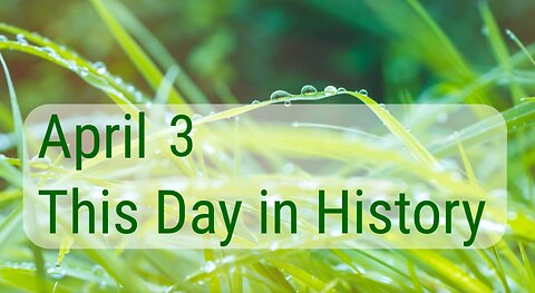 This Day in History, April 3