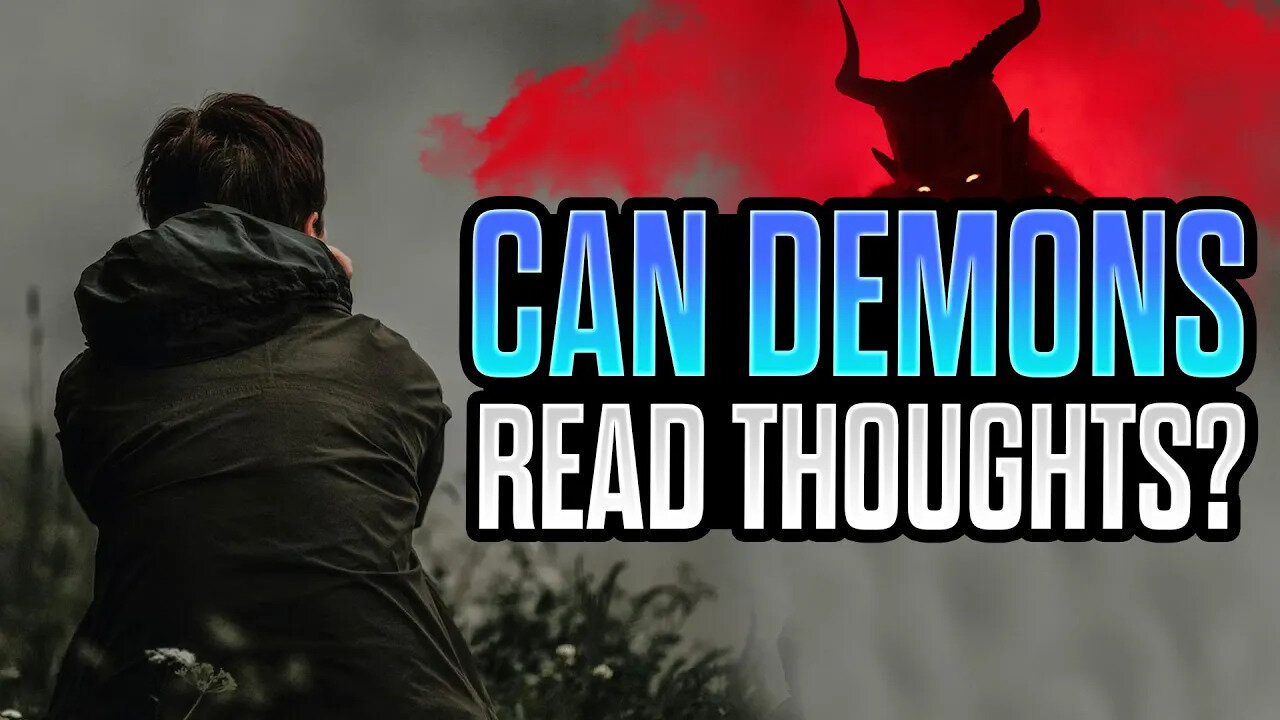 Can Demons READ OUR THOUGHTS?