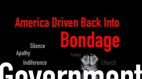 078: America Driven Back Into Bondage