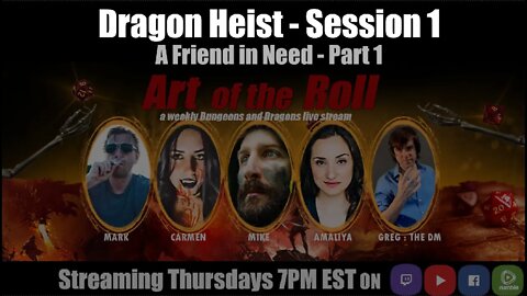 Art of the Roll - Dragon Heist - Session 1 - A Friend in Need - Part 1