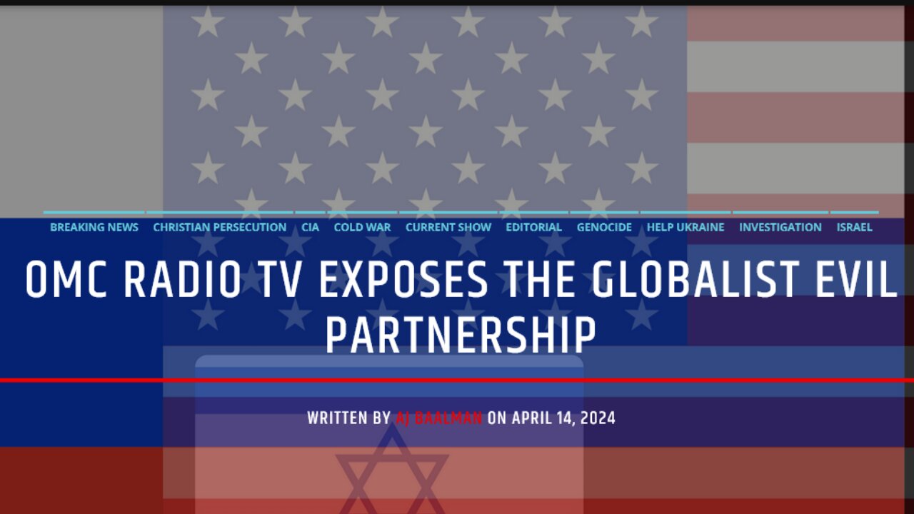 OMC Radio TV Exposes The Globalist Evil Partnership