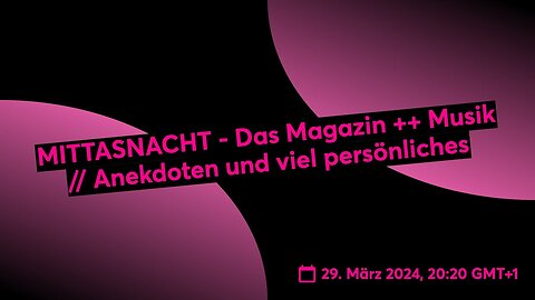 MITTASNACHT - Das Magazin ++ Musik // Anekdoten und viel persönliches