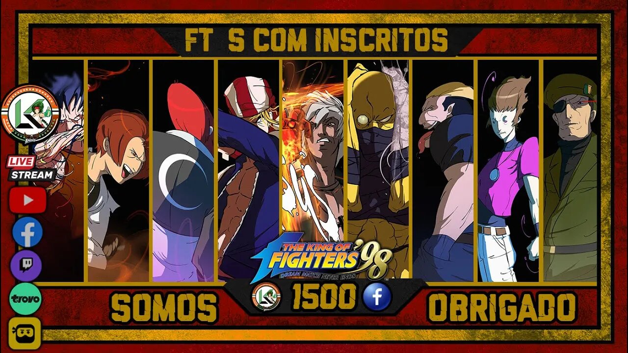 KOF 98 FT´S COM INSCRITOS #LIVE 396