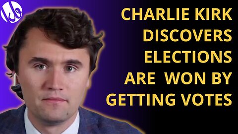 Charlie Kirk finally discovered that you win elections by getting votes, and other news