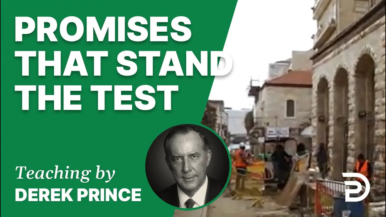 Promises That Stand the Test 15/4 - A Word from the Word - Derek Prince