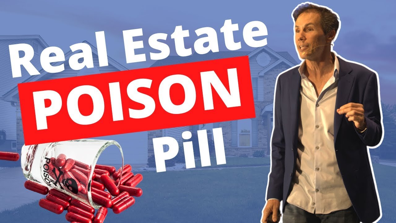 Poison Pill Infecting the Real Estate Market