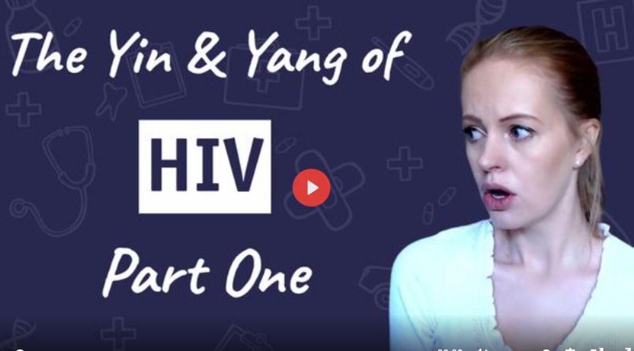 THE YIN AND YANG OF HIV - PART ONE (The Aids / HIV lie)