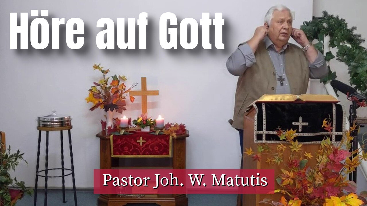 Joh. W. Matutis - Höre auf Gott - 13. November 2022