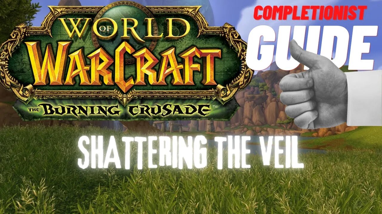 Shattering the Veil WoW Quest TBC completionist guide