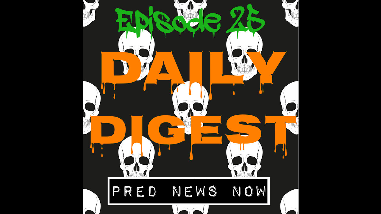 Episode 25 - Daily Digest - Surprise Guest DAP INC - Predator News Now PNN