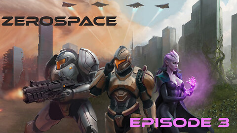 Zerospace Galactic Warfare Episode 3